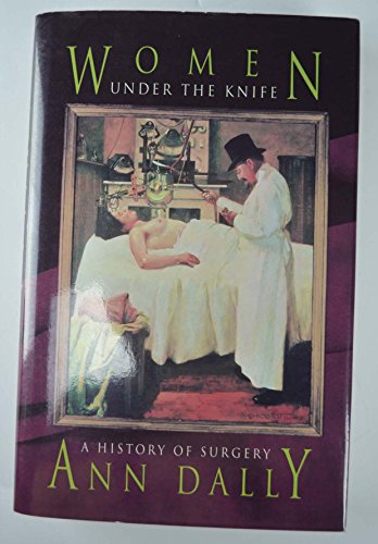 9780415905541: Women Under the Knife: A History of Surgery