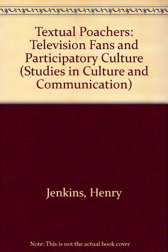 9780415905718: Textual Poachers: Television Fans and Participatory Culture (Studies in Culture and Communication)
