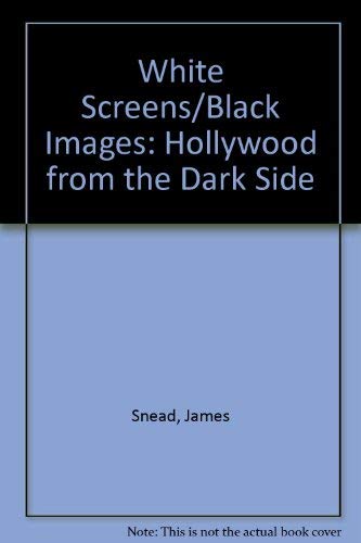 Beispielbild fr White Screens Black Images: Hollywood from the Dark Side zum Verkauf von Anybook.com