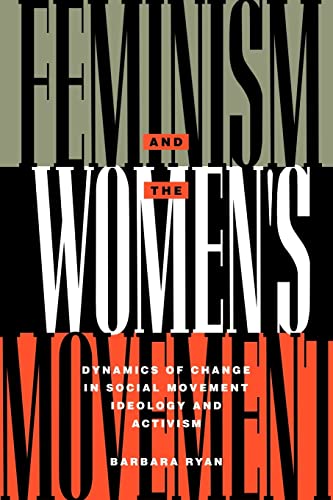 Imagen de archivo de Feminism and the Women's Movement : Dynamics of Change in Social Movement Ideology and Activism a la venta por Better World Books