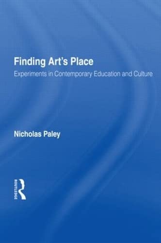 Imagen de archivo de Finding Art's Place: Experiments in Contemporary Education and Culture a la venta por Chiron Media