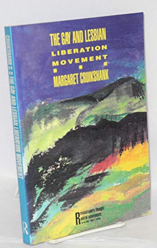9780415906487: The Gay and Lesbian Liberation Movement (Revolutionary Thought and Radical Movements)