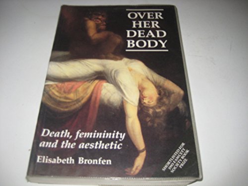 Stock image for Over Her Dead Body: Femininity, Death and the Aesthetic for sale by BooksRun