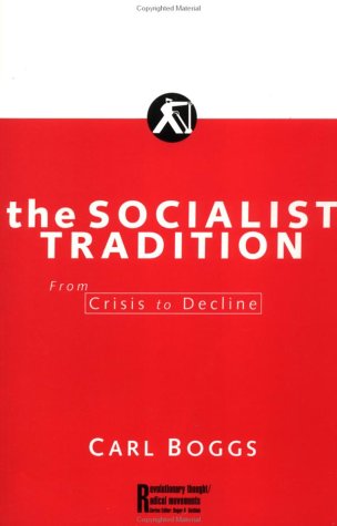 Imagen de archivo de The Socialist Tradition: From Crisis to Decline (Revolutionary Thought and Radical Movements) a la venta por Books From California