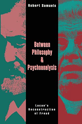 Stock image for Between Philosophy and Psychoanalysis: Lacan's Reconstruction of Freud for sale by Blackwell's