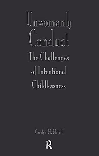 9780415906777: Unwomanly Conduct: Challenges of Intentional Childlessness