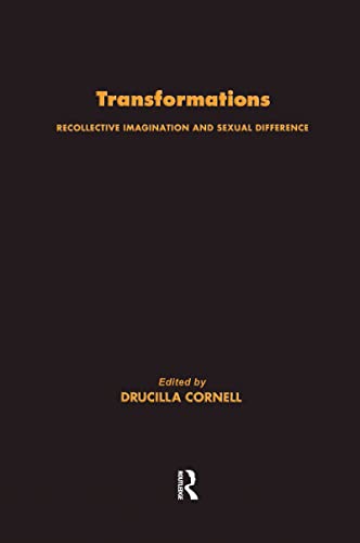 Transformations: Recollective Imagination and Sexual Difference (9780415907477) by Cornell, Drucilla