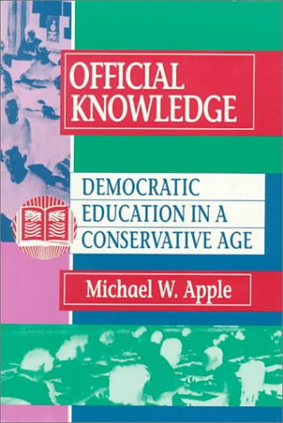 Stock image for Official Knowledge: Democratic Education in a Conservative Age for sale by SecondSale