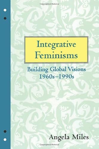 9780415907569: Integrative Feminisms: Building Global Visions, 1960S-1990s: Building Global Visions 1960-1990