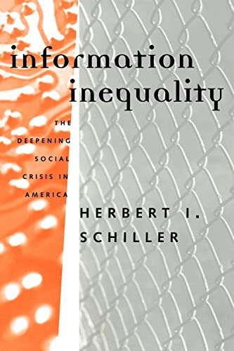 Information Inequality: The Deepening Social Crisis in America (9780415907651) by Schiller, Herbert