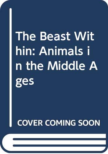 The Beast Within: Animals in the Middle Ages (9780415907682) by Salisbury, Joyce E.