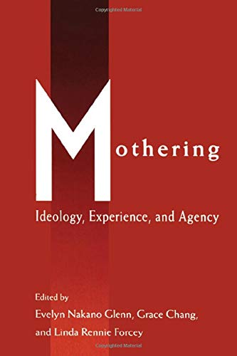 Mothering : Ideology, Experience, and Agency