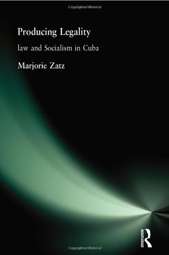 9780415908566: Producing Legality: Law and Socialism in Cuba (After the Law S.)