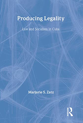 Stock image for Producing Legality : Law and Socialism in Cuba for sale by Better World Books