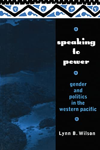 Beispielbild fr Speaking to Power : Gender and Politics in the Western Pacific zum Verkauf von Better World Books