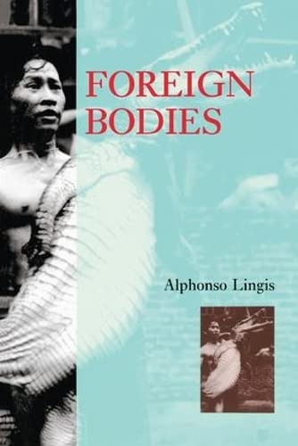 Foreign Bodies (9780415909891) by Lingis, Alphonso