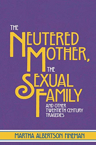 Stock image for The Neutered Mother, the Sexual Family and Other Twentieth Century Tragedies for sale by Better World Books