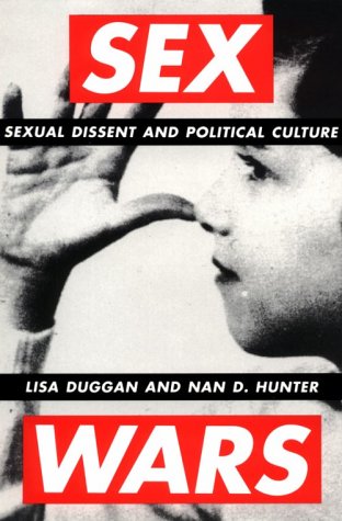 Stock image for Sex Wars: Sexual Dissent and Political Culture for sale by THE OLD LIBRARY SHOP