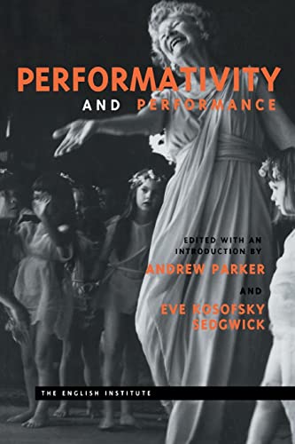 Imagen de archivo de Performativity and Performance (Essays from the English Institute) a la venta por More Than Words