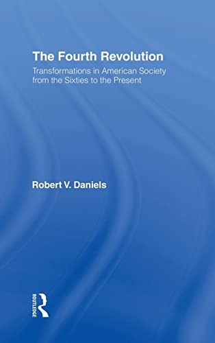 9780415910774: The Fourth Revolution: Transformations in American Society from the Sixties to the Present