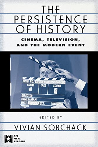 Beispielbild fr The Persistence of History : Cinema, Television and the Modern Event zum Verkauf von Blackwell's