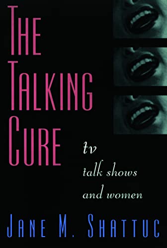 Imagen de archivo de The Talking Cure: TV Talk Shows and Women a la venta por The Unskoolbookshop