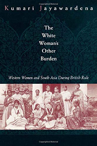 9780415911047: The White Woman's Other Burden: Western Women and South Asia During British Colonial Rule