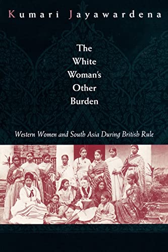 Beispielbild fr The White Woman's Other Burden : Western Women and South Asia During British Rule zum Verkauf von Better World Books