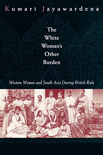 9780415911054: The White Woman's Other Burden: Western Women and South Asia During British Rule