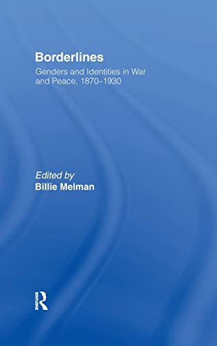 Stock image for Borderlines: Genders and Identities in War and Peace 1870-1930 for sale by JuddSt.Pancras