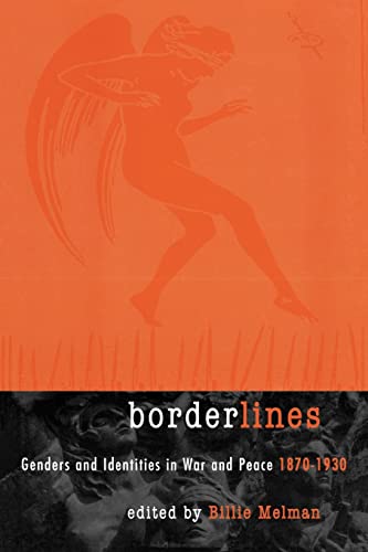 Beispielbild fr Borderlines: Genders and Identities in War and Peace 1870-1930 zum Verkauf von ThriftBooks-Dallas