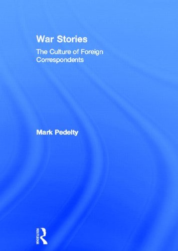 9780415911238: War Stories: Culture of Foreign Correspondents