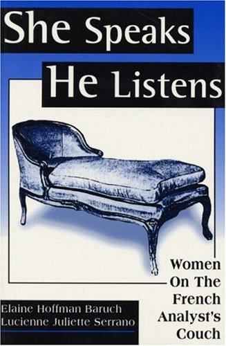 Stock image for She Speaks/He Listens: Women on the French Analyst's Couch for sale by Bahamut Media