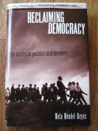 9780415911344: Reclaiming Democracy: The Sixties in Politics and Memory