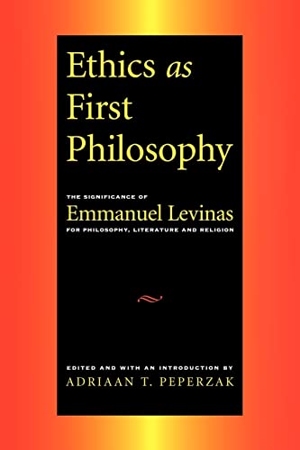 Beispielbild fr Ethics as First Philosophy: The Significance of Emmanuel Levinas for Philosophy, Literature and Religion zum Verkauf von Anybook.com