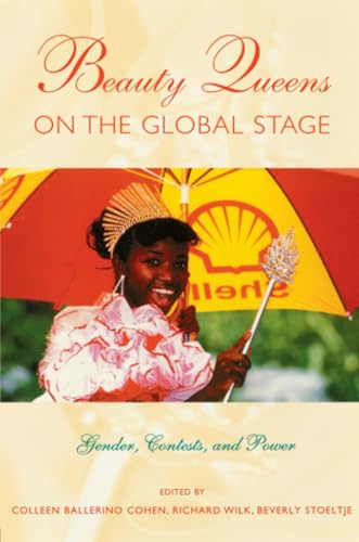 Beispielbild fr Beauty Queens on the Global Stage : Gender, Contests, and Power zum Verkauf von Better World Books