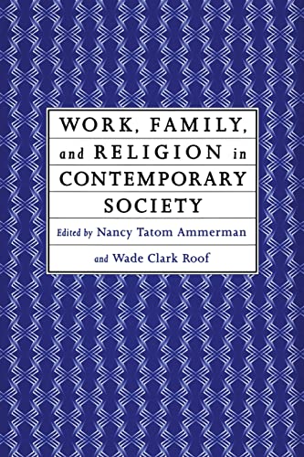 Beispielbild fr Work, Family and Religion in Contemporary Society: Remaking Our Lives zum Verkauf von Sequitur Books