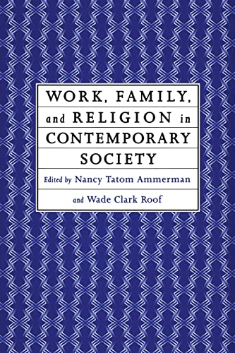 Stock image for Work, Family and Religion in Contemporary Society: Remaking Our Lives for sale by Sequitur Books