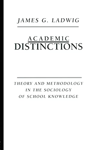 Beispielbild fr Academic Distinctions: Theory and Methodology in the Sociology of School Knowledge zum Verkauf von Chiron Media