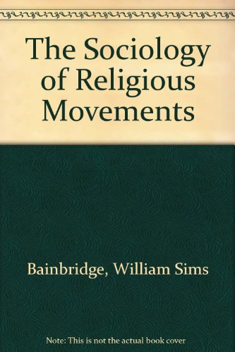 9780415912013: The Sociology of Religious Movements
