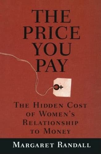 Stock image for The Price You Pay: The Hidden Cost of Women's Relationship to Money for sale by SecondSale