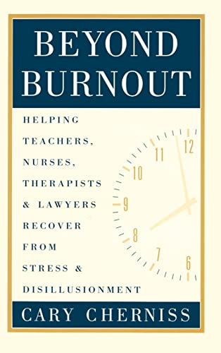 Beispielbild fr Beyond Burnout: Helping Teachers, Nurses, Therapists and Lawyers Recover From Stress and Disillusionment zum Verkauf von Chiron Media