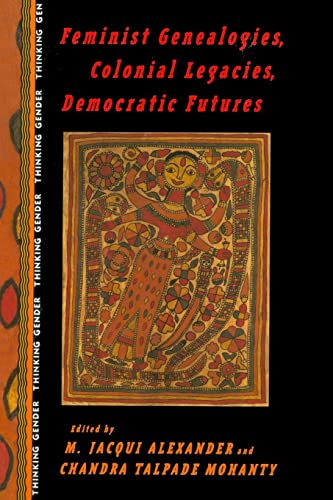 Beispielbild fr Feminist Genealogies, Colonial Legacies, Democratic Futures (Thinking Gender) zum Verkauf von Ergodebooks