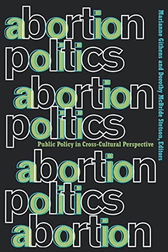9780415912259: Abortion Politics: Public Policy in Cross-Cultural Perspective