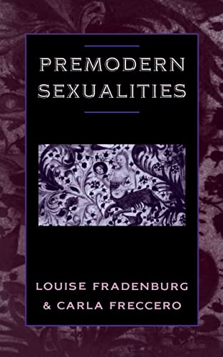 9780415912570: Premodern Sexualities