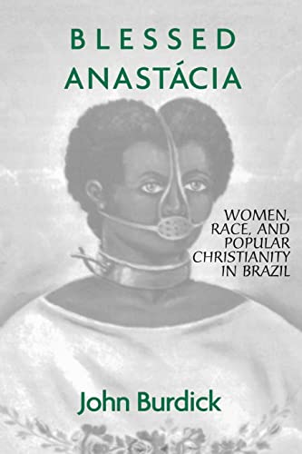 Stock image for Blessed Anastacia: Women, Race and Christianity in Brazil for sale by Chiron Media