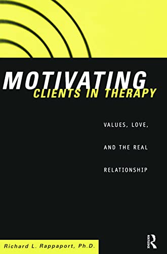 Stock image for Motivating Clients in Therapy: Values, Love and the Real Relationship for sale by Blackwell's