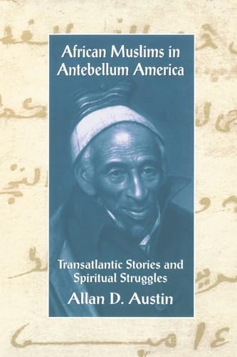 Stock image for African Muslims in Antebellum America: Transatlantic Stories and Spiritual Struggles for sale by HPB-Red