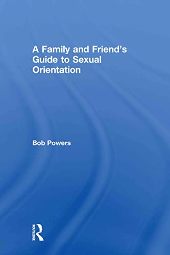 Imagen de archivo de A Family and Friend's Guide to Sexual Orientation a la venta por Blackwell's