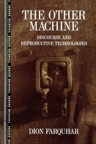 Stock image for The Other Machine : Discourse and Reproductive Technologies for sale by Better World Books: West